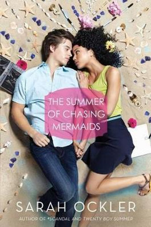 The Summer of Chasing Mermaids by Sarah Ockler 9781481401272