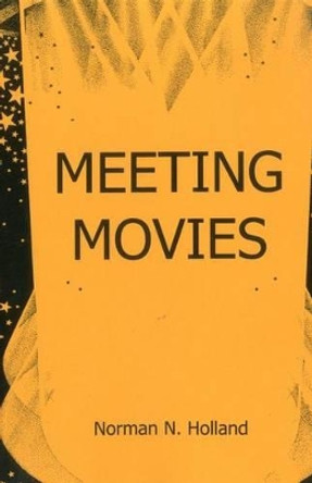 Meeting Movies by Norman N. Holland 9781611473339