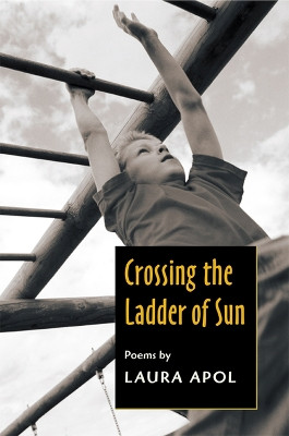 Crossing the Ladder of Sun by Laura Apol 9780870136856