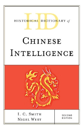 Historical Dictionary of Chinese Intelligence by I. C. Smith 9781538130193