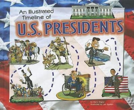 An Illustrated Timeline of U.S. Presidents by Mary Englar 9781404871618