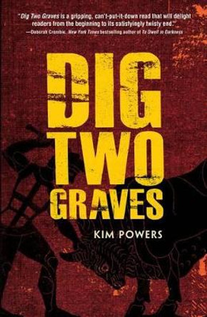 Dig Two Graves by Kim Powers 9781440591921