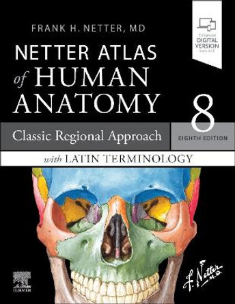 Netter Atlas of Human Anatomy: A Regional Approach with Latin Terminology: Classic Regional Approach with Latin Terminology by Frank H. Netter