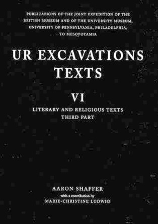 Ur Excavation Texts: Literary and Religious Texts: v. 6, Pt. 3 by A. Shaffer 9780714111612