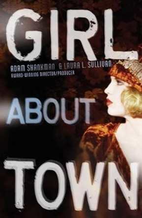 Girl about Town: A Lulu Kelly Mystery by Adam Shankman 9781481447874