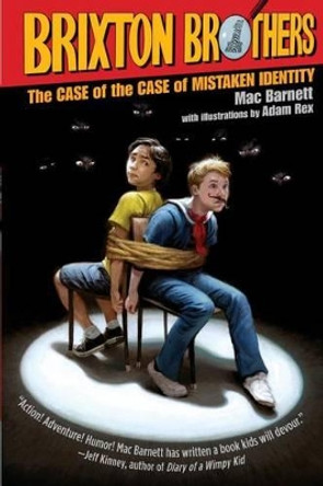 The Case of the Case of Mistaken Identity The Brixton Brothers #1 by Mac Barnett 9781416978152