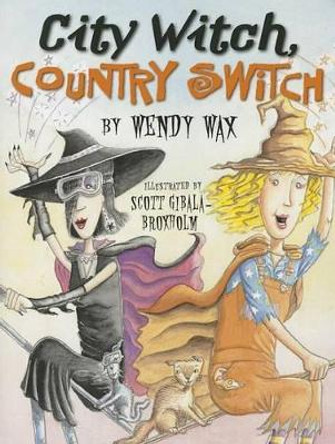 City Witch, Country Switch by Wendy Wax 9781477816769