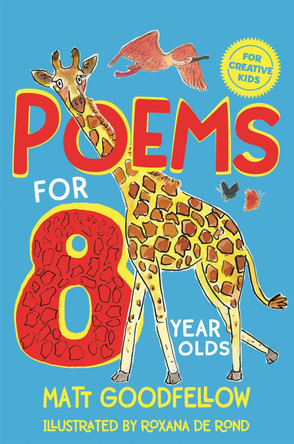 Poems for 8 Year Olds by Matt Goodfellow