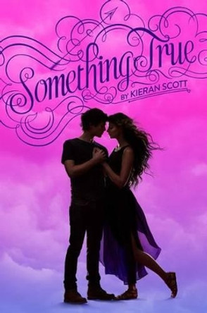 Something True, 3 by Kieran Scott 9781442477247