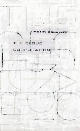 The Cloud Corporation by Timothy Donnelly 9781933517476