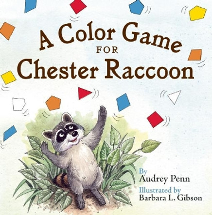 A Color Game for Chester Raccoon by Audrey Penn 9781933718583