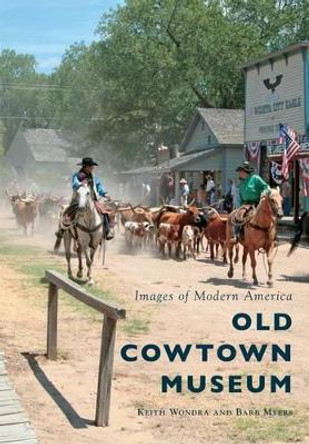 Old Cowtown Museum by Keith Wondra 9781467117432