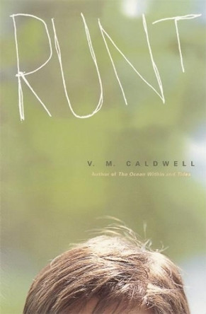 Runt: Story of a Boy by V. M. Caldwell 9781571316615