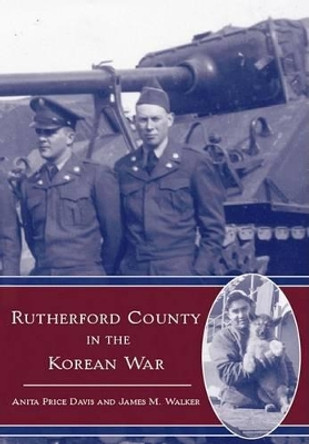 Rutherford County in the Korean War by Anita Price Davis 9781596291096