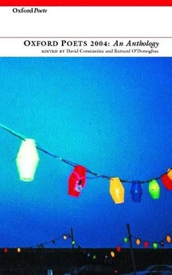 Oxford Poets Anthology: 2004 by Bernard O'Donoghue 9781903039663