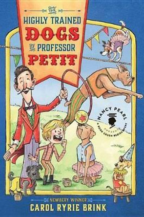 The Highly Trained Dogs of Professor Petit by Carol Ryrie Brink 9781503945197