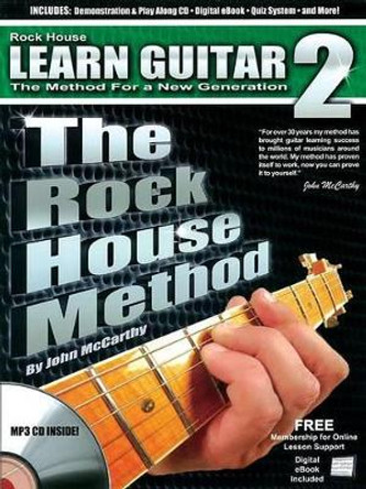 The Rock House Method: Learn Guitar 2 by John McCarthy 9781458424723