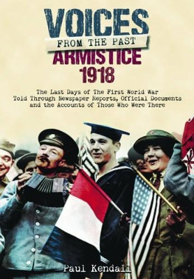 Armistice 1918 by Paul Kendall 9781848324619