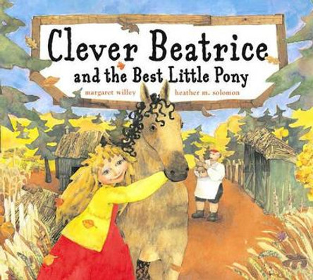 Clever Beatrice and the Best Little Pony by Margaret Willey 9780689853395