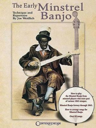 The Early Minstrel Banjo by Joe Weidlich 9781574241334