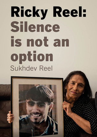 Ricky Reel: Silence Is Not An Option by Sukhdev Reel