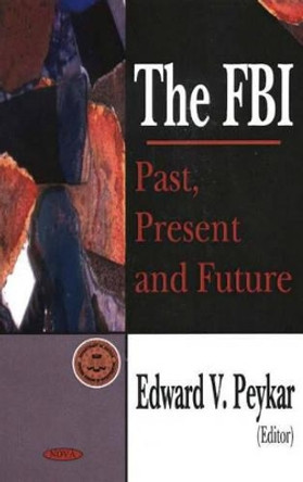 FBI: Past, Present, & Future by Edward V. Pekar 9781594542015