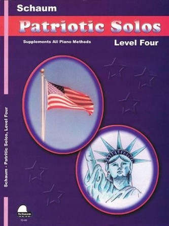 Patriotic Solos: Level 4 Intermediate Level by Wesley Schaum 9781495080975