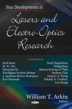 New Developments in Lasers & Electro-Optics Research by William T. Arkin 9781594547713