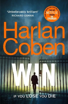 Win: From the #1 bestselling creator of the hit Netflix series Stay Close by Harlan Coben 9781787463004