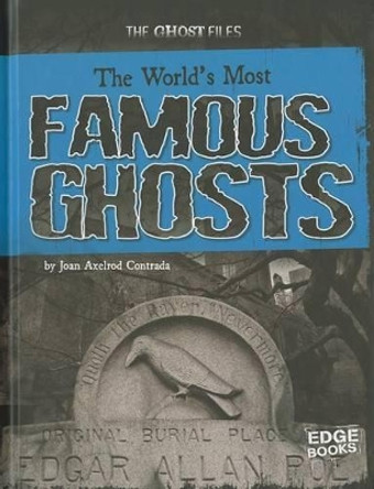 The World's Most Famous Ghosts by Joan Axelrod-Contrada 9781429665162