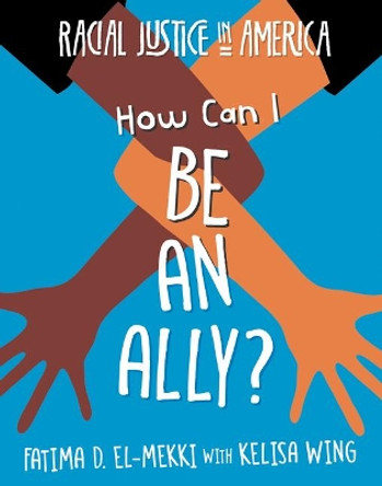 How Can I Be an Ally? by Fatima D El-Mekki 9781534180253