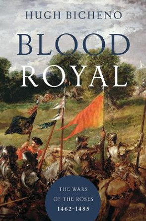 Blood Royal by Hugh Bicheno 9781681777405