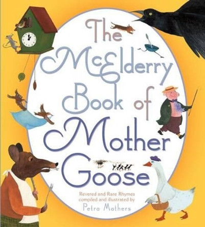 McElderry Book of Mother Goose: McElderry Book of Mother Goose by Petra Mathers 9780689856051