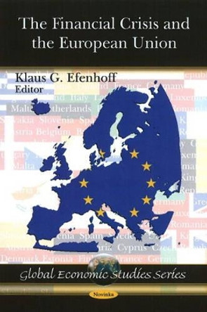 Financial Crisis & the European Union by Klaus G. Efenhoff 9781607419877