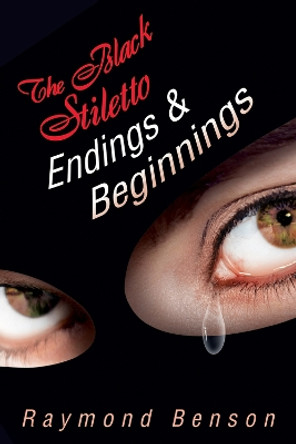 The Black Stiletto: Endings & Beginnings by Raymond Benson 9781608091775