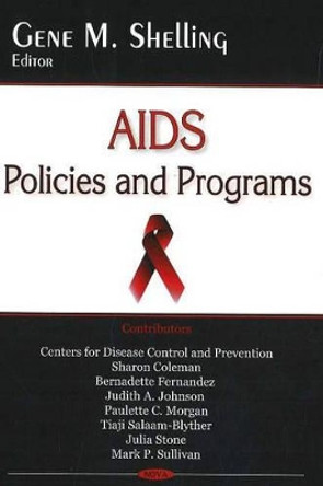 AIDS: Policies & Programs by Gene M. Shelling 9781600212178