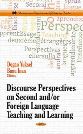 Discourse Perspectives on Second &/or Foreign Language Teaching & Learning by Dogan Yuksel 9781628088670