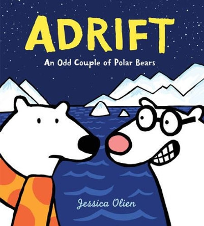 Adrift: An Odd Couple of Polar Bears by Jessica Olien 9780062451774