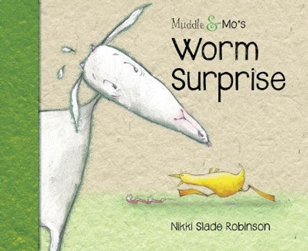 Muddle & Mo's Worm Surprise by Nikki Slade Robinson 9781760361037