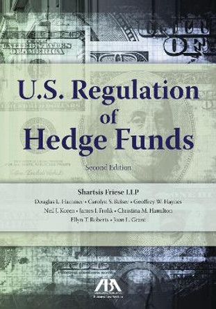 U.S. Regulation of Hedge Funds, Second by Shartsis Friese Shartsis Friese 9781616328115