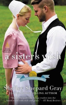 A Sister's Wish: The Charmed Amish Life, Book Three by Shelley Shepard Gray 9780062743299