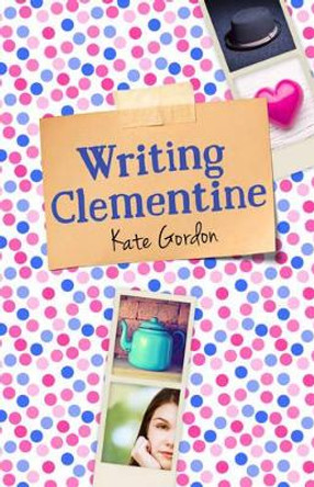 Writing Clementine by Kate Gordon 9781743316634