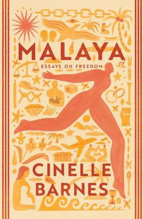 Malaya: Essays on Freedom by Cinelle Barnes 9781542093323