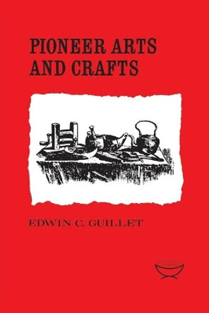 Pioneer Arts and Crafts by Edwin C. Guillet 9780802060815
