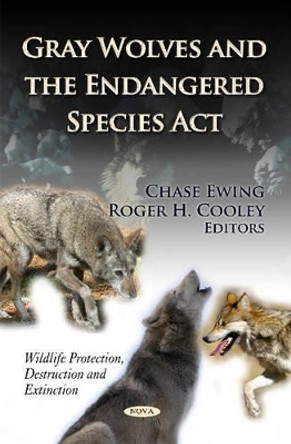 Gray Wolves & the Endangered Species Act by Chase Ewing 9781619424760