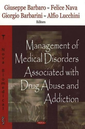 Management of Medical Disorders Associated with Drug Abuse & Addiction by A.R. Tyler 9781600216893