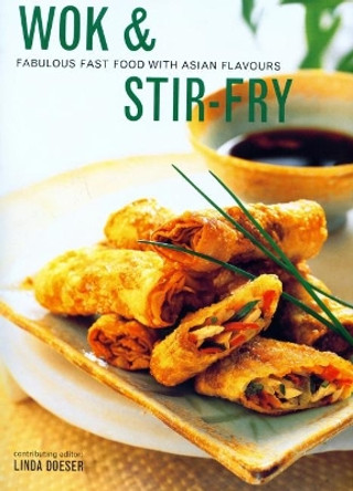 Wok & Stir Fry: Fabulous fast food with Asian flavours by Linda Doeser 9781840384772