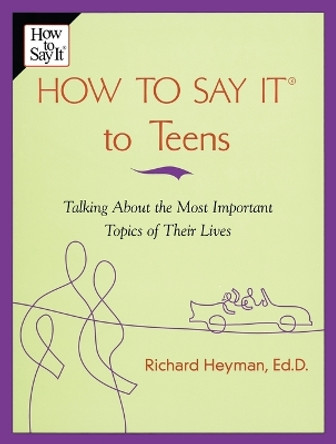 How to Say it to Your Teenager by Heyman 9780735201880