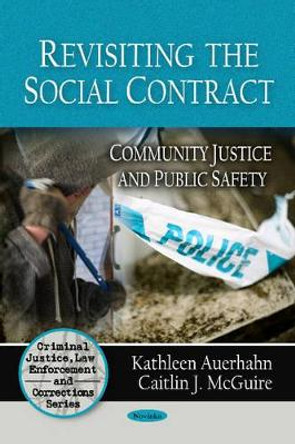 Revisiting the Social Contract: Community Justice & Public Safety by Kathleen Auerhahn 9781608764464