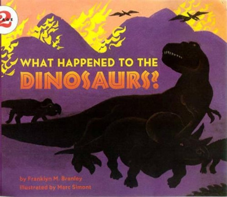 What Happened to the Dinosaurs? by Franklyn M Branley 9780064451055